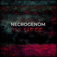 Постер песни NECROGENOM - ILLNESS