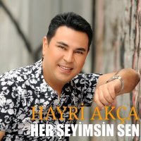 Постер песни Hayri Akça - Her Şeyimsin Sen