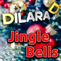 Постер песни Dilara D - Jingle Bells