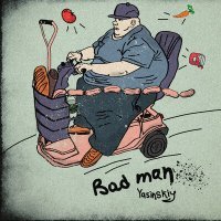 Постер песни Yasinskiy - Bad Man