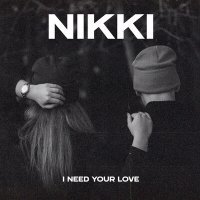 Постер песни NIKKI - I need your love