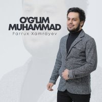 Постер песни Farrux Xamrayev - O'g'lim Muhammad