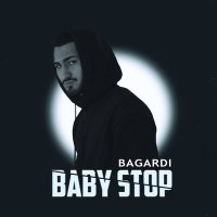Постер песни BAGARDI - BABY STOP (Ers Remix)