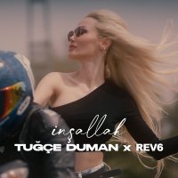 Постер песни Tuğçe Duman & Rev6 - İnşallah