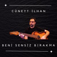 Постер песни Cüneyt İlhan - Beni Sensiz Bırakma