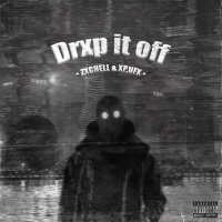 Постер песни ZXCHELL, XP.UFX - Drxp it off