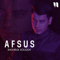 Постер песни Shohrux Xoliqov - Afsus