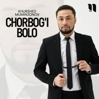 Постер песни Khurshed Muminjonov - Chorbog'i bolo