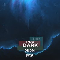 Постер песни ENZA - DARK (Remix)