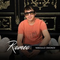 Постер песни Narzullo Omonov - Romeo