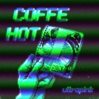Постер песни ultrapink - HOT COFFE