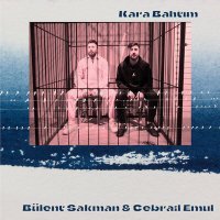 Постер песни Bülent Sakman & Cebrail Emul - Kara Bahtım