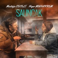 Постер песни Mustafa Ceceli, Nigar Müharrem - Salıncak