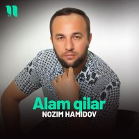 Постер песни Nozim Hamidov - Alam qilar