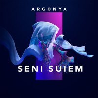 Постер песни Argonya - Seni Suiem