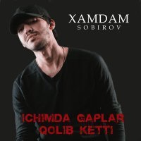 Постер песни Хамдам Собиров - Ichimda gaplar qolib ketti