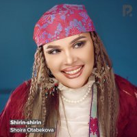 Постер песни Шоира Отабекова - Shirin-shirin