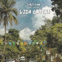Постер песни Chris Vane, Czasin - VIDA LATINA