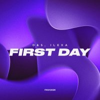 Постер песни D&S, ILEXA - First Day