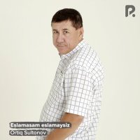 Постер песни Ortiq Sultonov - Eslamasam eslamaysiz