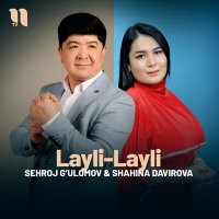 Постер песни Sehroj G’ulomov - Layli-Layli