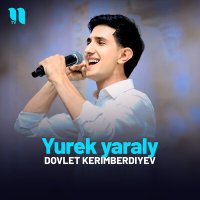 Постер песни Dovlet Kerimberdiyev - Yurek yaraly