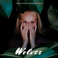 Постер песни Vadim Adamov, Hardphol,Favia - Wolves