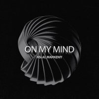 Постер песни Aslai, markeniy - On My Mind