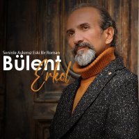 Постер песни Bülent Erkol - Seninle Aşkımız Eski Bir Roman