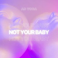 Постер песни Ad Voca - Not Your Baby