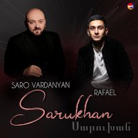 Постер песни Saro Vardanyan, RAFAEL - Sarukhan
