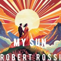 Постер песни Robert Rossi - my sun