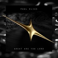 Постер песни Paul Elias - Great Are You Lord