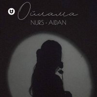 Постер песни Nurs, Aidan - Ойлама