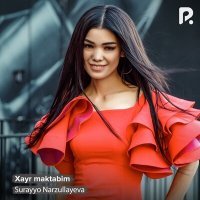 Постер песни Сурайё Нарзуллаева - Xayr maktabim