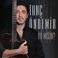 Постер песни Tunç Öndemir - İyi Misin?