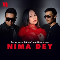 Постер песни Faruz guruhi & Maftuna Nurmatova - Nima dey