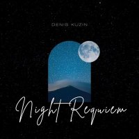 Постер песни Denis Kuzin - Night Requiem