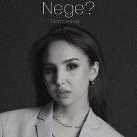 Постер песни Diana Ismail - Nege?
