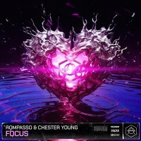 Постер песни Rompasso, Chester Young - Focus