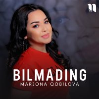 Постер песни Marjona Qobilova - Bilmading