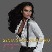 Постер песни Genta Ismajli, Eypio - Gidiyom