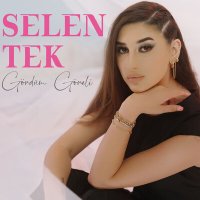 Постер песни Selen Tek - Gördüm Göreli