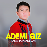 Постер песни Samat Maxambetjan - Ademi qiz