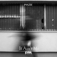 Постер песни Imazee - It Ain't Me