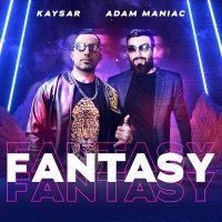 Постер песни Kaysar, Adam Maniac - Fantasy
