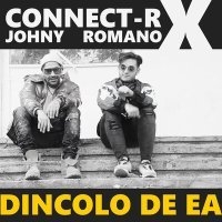 Постер песни Connect-R, Johny Romano - Dincolo De Ea