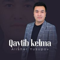 Постер песни Alisher Yusupov - Qaytib kelma