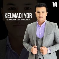 Постер песни Nodirbek Qodiraliyev - Kelmadi yor