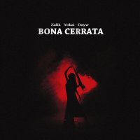 Постер песни Zalik, Yokai, Dayw - Bona cerrata